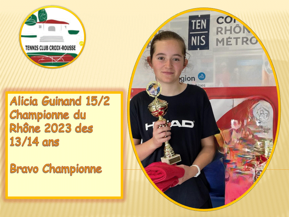 Alicia Guinand 15/1,  Championne du Rhône 13/14 ans